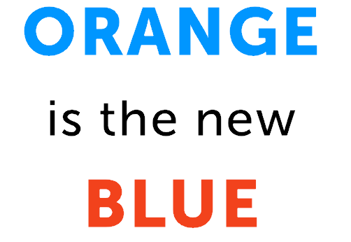 orange is the new blue